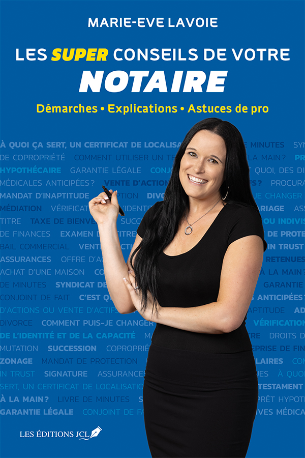 Les SUPER conseils de votre notaire - Marie-Eve Lavoie - Les éditions JCL