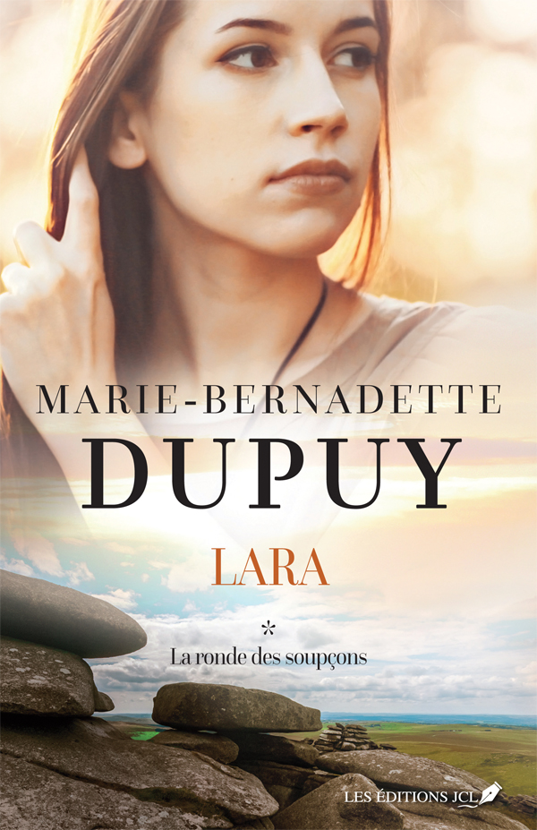 Lara, tome 1 : La ronde des soupçons - Marie-Bernadette Dupuy - Les éditions JCL