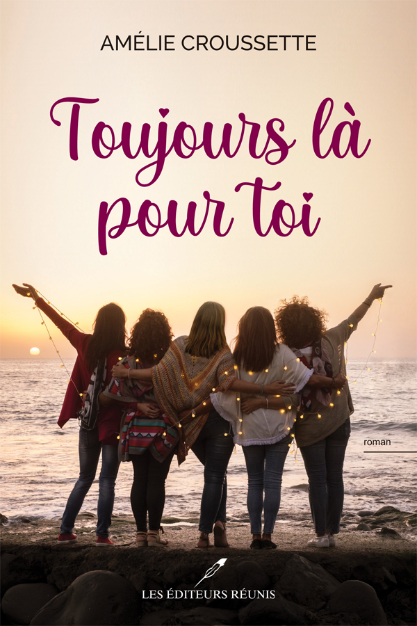 Toujours là pour toi - Amélie Croussette - Les Éditeurs réunis