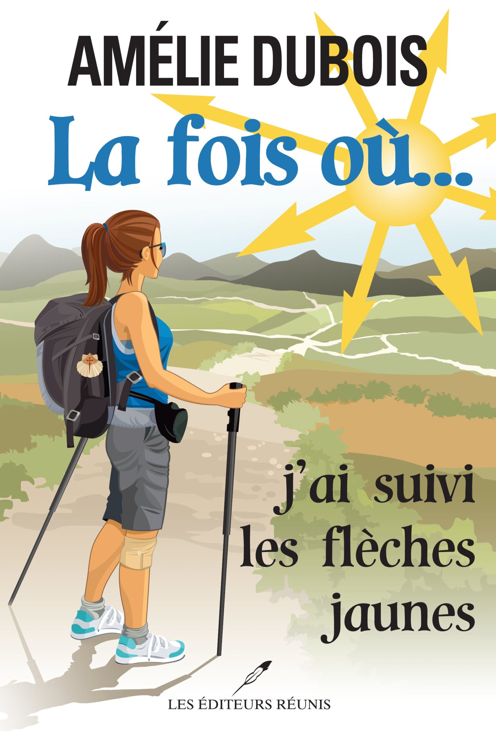 La fois où… j’ai suivi les flèches jaunes - Amélie Dubois - Les Éditeurs réunis