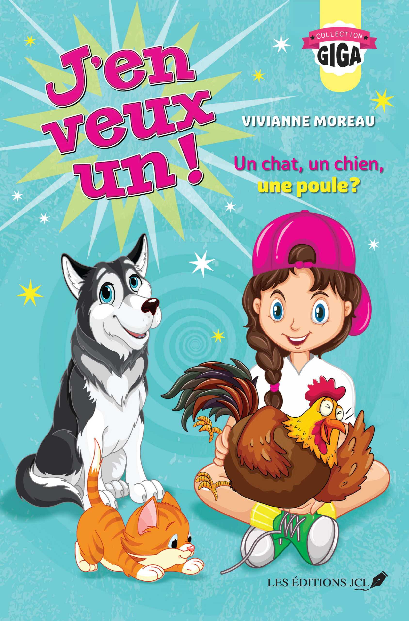 J'en veux un! Un chat, un chien, une poule ? - Vivianne Moreau - Les éditions JCL